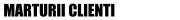 Marturii clienti