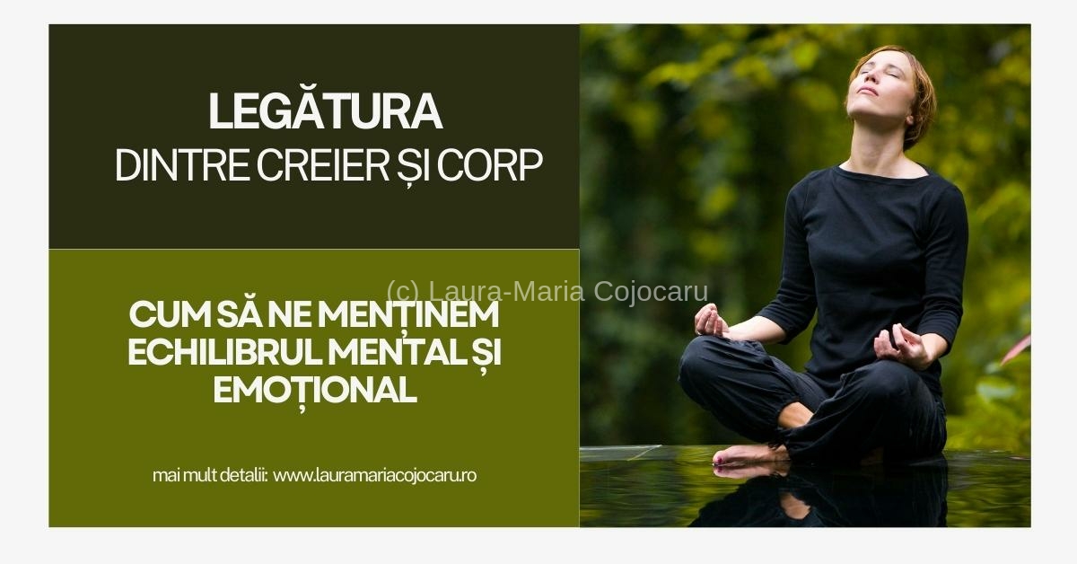 Legătura dintre creier și corp: Cum să ne menținem echilibrul mental și emoțional