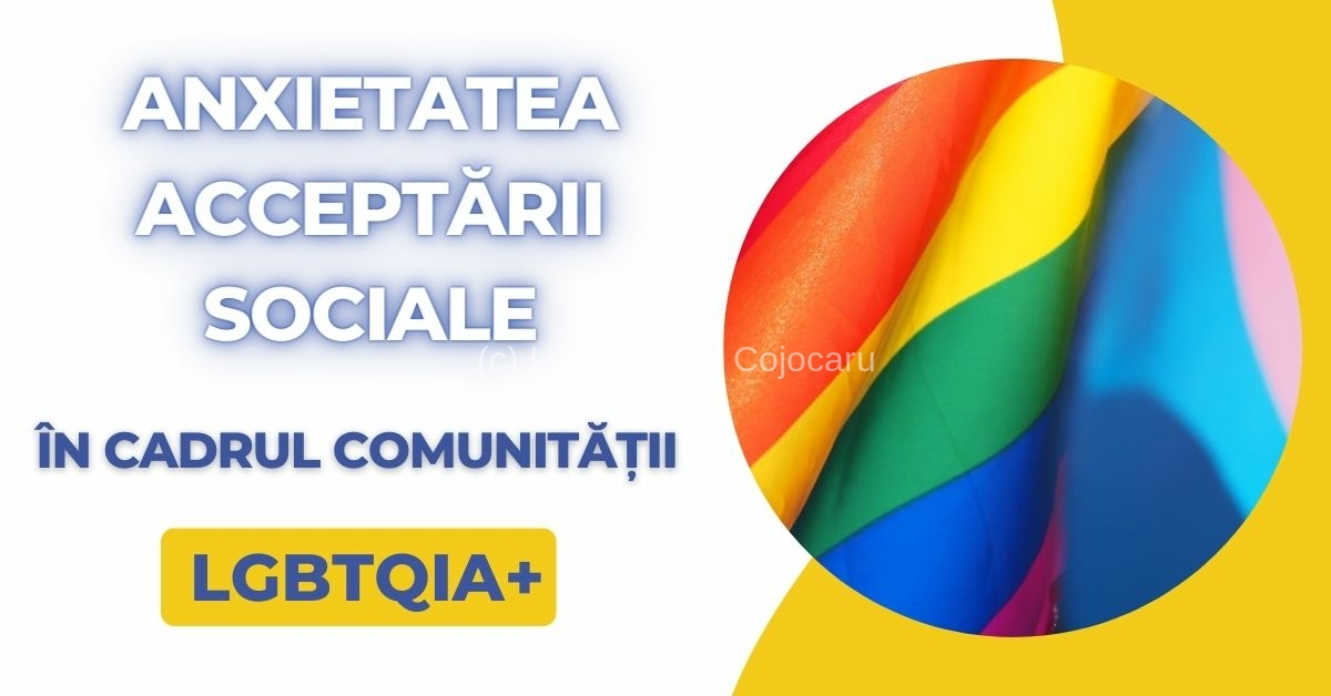 Anxietatea acceptării sociale în cadrul comunității  LGBTQIA+